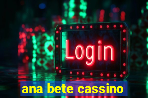 ana bete cassino